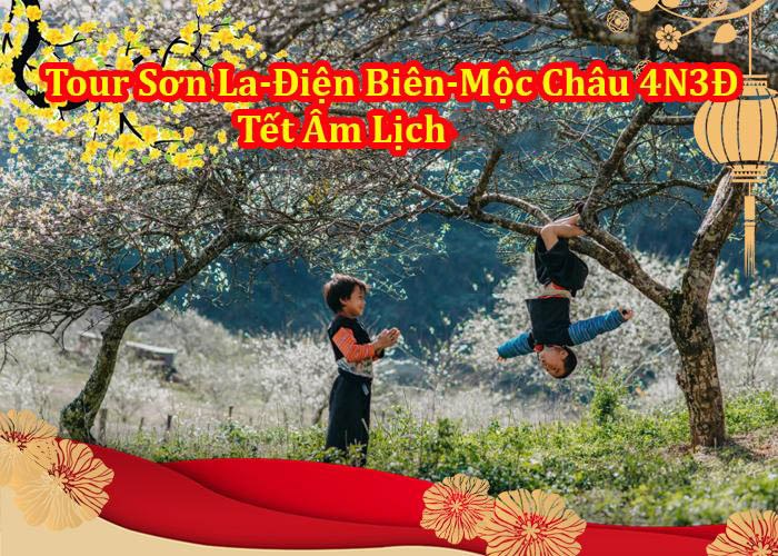 Du Lịch Sơn La – Điện Biên – Mộc Châu 4 Ngày 3 Đêm Tết